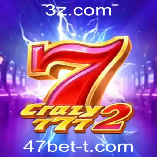 Descubra o Empolgante Mundo de Crazy7772 com 47bet